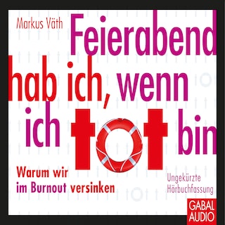 Feierabend hab ich, wenn ich tot bin als Hörbuch