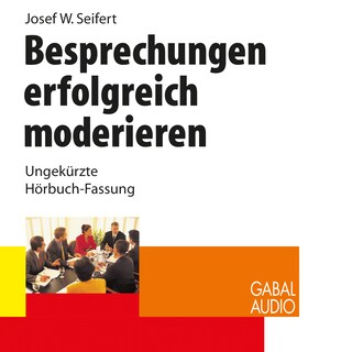 Besprechungen erfolgreich moderieren als Hörbuch