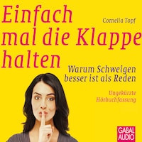 Einfach mal die Klappe halten
