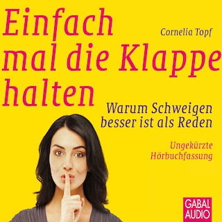Einfach mal die Klappe halten als Hörbuch