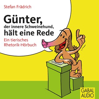Günter, der innere Schweinehund, hält eine Rede als Hörbuch