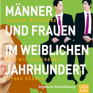 Männer und Frauen im weiblichen Jahrhundert als Hörbuch