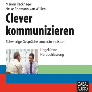 Clever kommunizieren als Hörbuch