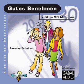 Gutes Benehmen - fit in 30 Minuten als Hörbuch