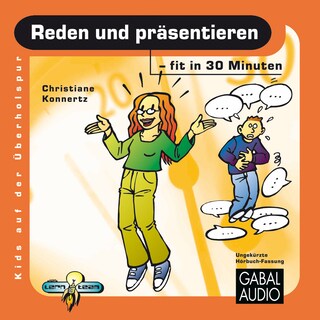Reden und präsentieren - fit in 30 Minuten als Hörbuch