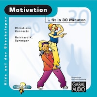 Motivation - fit in 30 Minuten