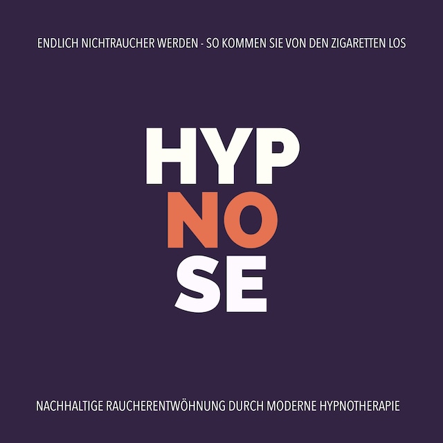 Okładka książki dla Hypnose-Anwendung: Endlich Nichtraucher werden - So kommen Sie von den Zigaretten los