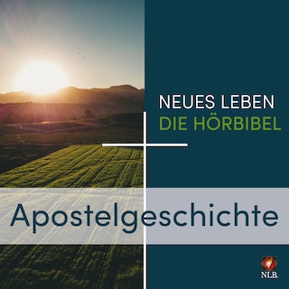 Apostelgeschichte - Neues Leben - Die Hörbibel als Hörbuch