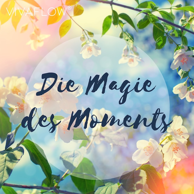 Buchcover für Die Magie des Moments – Entspannungsübung für Achtsamkeit