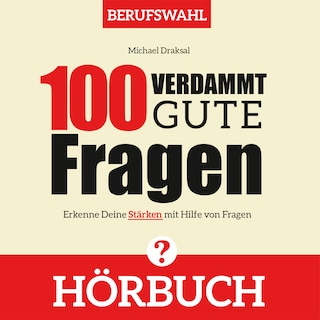 100 Verdammt gute Fragen – BERUFSWAHL als Hörbuch