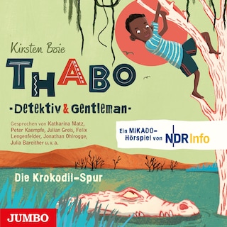 Thabo. Detektiv & Gentleman. Die Krokodil-Spur. Das Hörspiel als Hörbuch