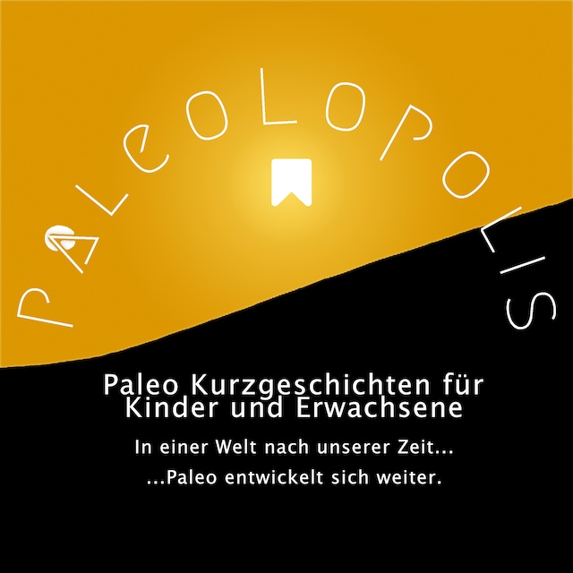 Paleolopolis - Paleo entwickelt sich weiter - In einer Welt nach unserer Zeit