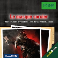 PONS Hörkrimi Französisch: Le masque sorcier