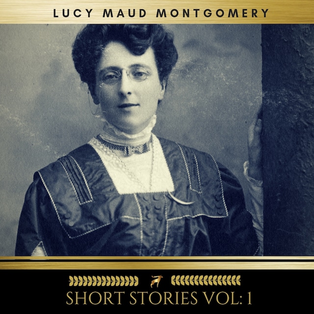 Book cover for Lucy Maud Montgomery: Short Stories vol: 1