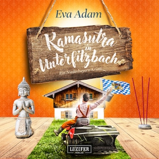 KAMASUTRA IN UNTERFILZBACH (Unterfilzbach 1) als Hörbuch