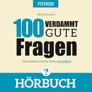 100 Verdammt gute Fragen – FITNESS als Hörbuch
