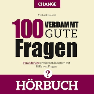 100 Verdammt gute Fragen – CHANGE als Hörbuch