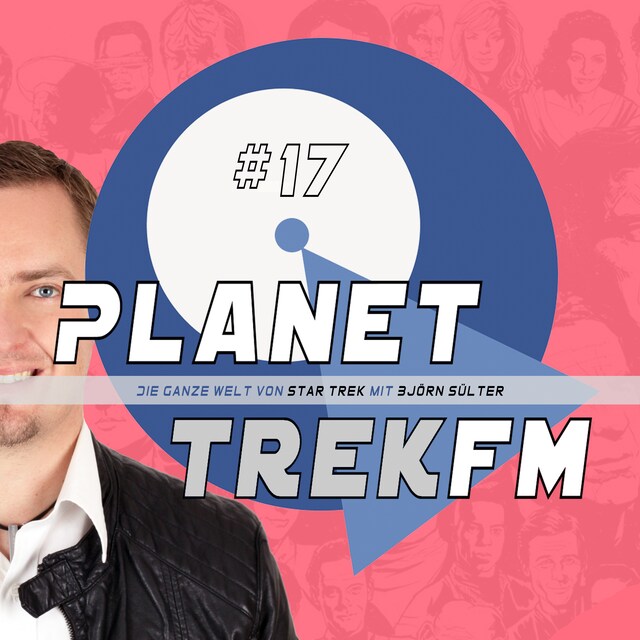 Copertina del libro per Planet Trek fm #17 - Die ganze Welt von Star Trek