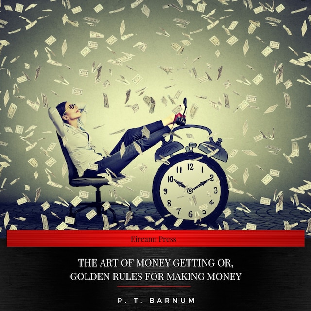 Book cover for The Art of Money Getting Or, Golden Rules for Making Money