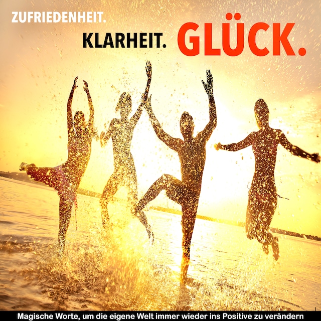 Book cover for Zufriedenheit, Klarheit, Glück: 111 kraftvolle Inspirationen für ein Leben ohne Wenn und Aber