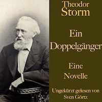 Theodor Storm: Ein Doppelgänger