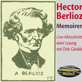 Memoiren des Hector Berlioz als Hörbuch