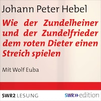 Wie der Zundelheiner und der Zundelfrieder dem roten Dieter einen Streich spielen