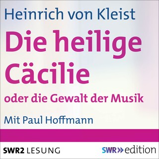 Die heilige Cäcilie oder Die Gewalt der Musik als Hörbuch