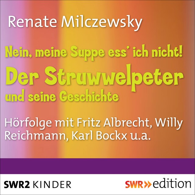 Okładka książki dla Nein, meine Suppe ess' ich nicht! Der Struwwelpeter und seine Geschichte