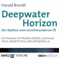 Deepwater Horizon - Der Mythos vom versunkenen Öl