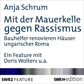 Mit der Mauerkelle gegen Rassismus als Hörbuch