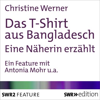 Das T-Shirt aus Bangladesch als Hörbuch