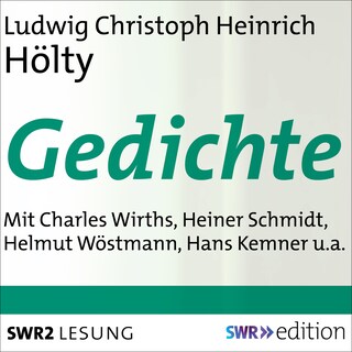 Ludwig Christoph Heinrich Hölty - Gedichte als Hörbuch