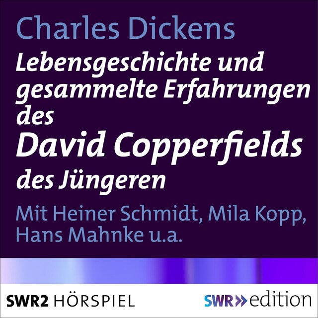 Bokomslag for Lebensgeschichte und gesammelte Erfahrungen des David Copperfields des Jüngeren