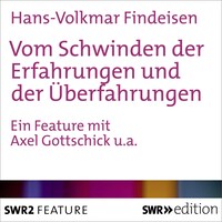 Vom Schwinden der Erfahrungen und der Überfahrungen