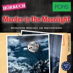 PONS Hörkrimi Englisch: Murder in the Moonlight