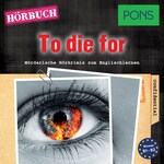 PONS Hörkrimi Englisch: To die for