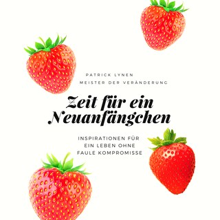Zeit für ein Neuanfängchen - wie Veränderung leicht(er) fällt als Hörbuch