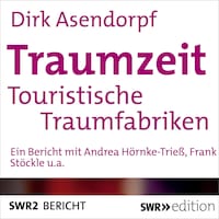 Traumzeit -Touristische Traumfabriken