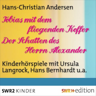 Tobias mit dem fliegenden Koffer/Der Schatten des Herrn Alexander als Hörbuch