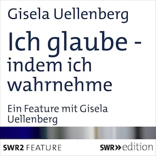 Ich glaube - indem ich wahrnehme als Hörbuch