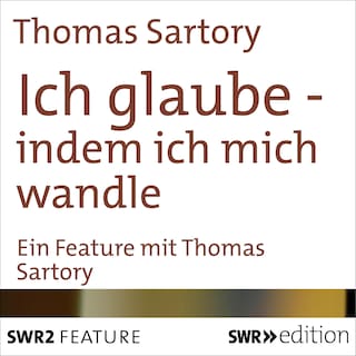 Ich glaube - indem ich mich wandle als Hörbuch