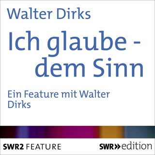 Ich glaube - dem Sinn als Hörbuch