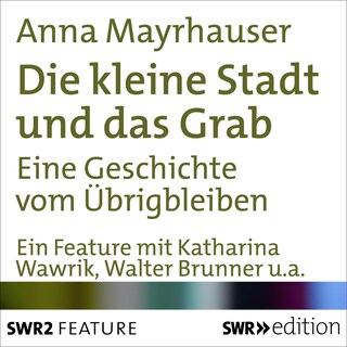 Die kleine Stadt und das Grab als Hörbuch
