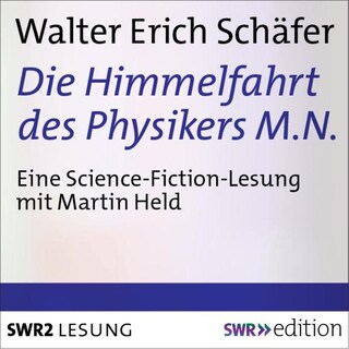 Die Himmelfahrt des Physikers M.N. als Hörbuch