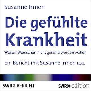 Die gefühlte Krankheit als Hörbuch