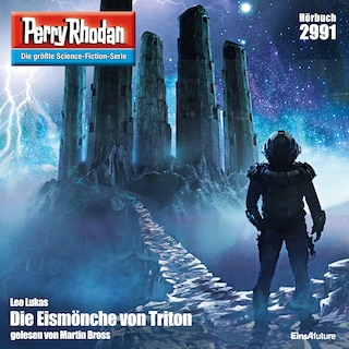 Perry Rhodan 2991: Die Eismönche von Triton als Hörbuch
