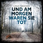 Und am Morgen waren sie tot