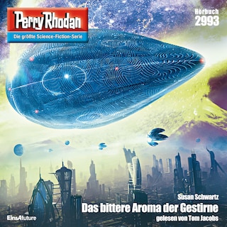 Perry Rhodan 2993: Das bittere Aroma der Gestirne als Hörbuch