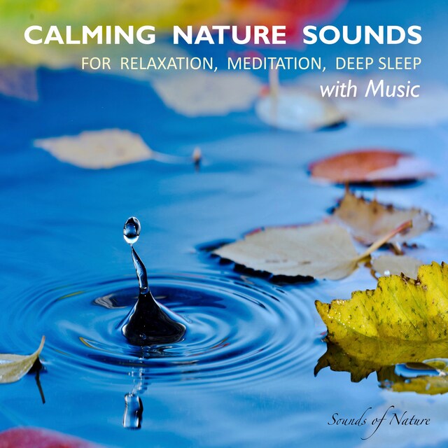 Bokomslag för Calming Nature Sounds With Music: Sounds of Nature for Relaxation, Meditation, Deep Sleep